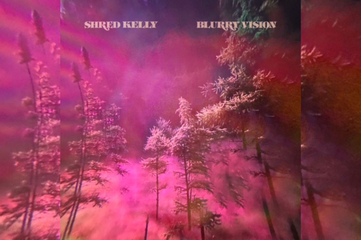 Shred Kelly - Blurry Vision